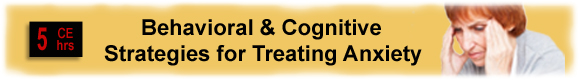Cognitive Behavioral Therapy Strategies for Treating Anxiety
