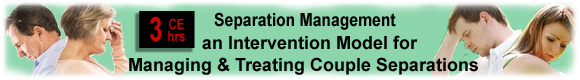 Separation Management: An Intervention Model for Managing and Treating Couple Separations