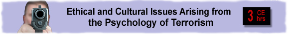 Ethical and Cultural Issues Arising from the Psychology of Terrorism