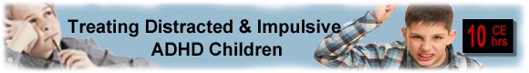 ADHD: Treating Distracted & Impulsive ADHD Children